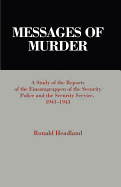 Messages of Murder: A Study of the Reports of the Einsatzgruppen of the Security Police and the Security Service, 1941-1943