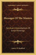 Messages Of The Masters: Spiritual Interpretations Of Great Paintings