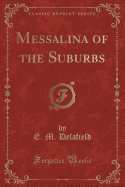 Messalina of the Suburbs (Classic Reprint)