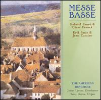 Messe Basse: Gabriel Faur & Csar Franck, Erik Satie & Jean Catorie - Scott Dettra (organ); The American Boychoir (boy's choir); James Litton (conductor)