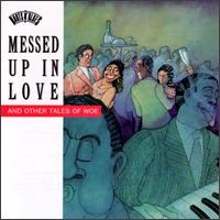Messed Up in Love and Other Tales of Woe - Various Artists