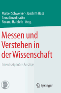 Messen Und Verstehen in Der Wissenschaft: Interdisziplinare Ansatze