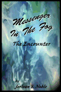 Messenger in the Fog: The Encounter