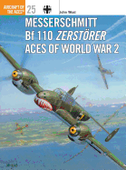 Messerschmitt Bf 110 Zerstorer Aces of World War 2