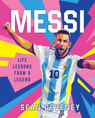 Messi: Life Lessons from a Legend - Deveney, Sean