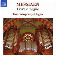 Messiaen: Livre d'orgue - Tom Winpenny (organ)