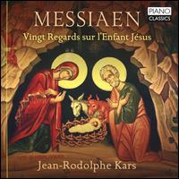 Messiaen: Vingt Regards sur l'Enfant Jsus - Jean-Rodolphe Kars (piano)
