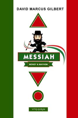 Messiah ... Money & Mayhem - Gilbert, David Marcus