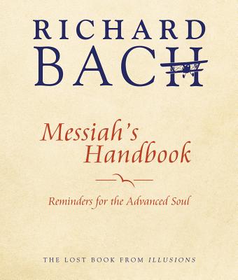 Messiah's Handbook: Reminders for the Advanced Soul - Bach, Richard (Abridged by)