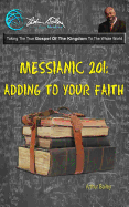 Messianic 201: Adding to Your Faith