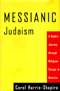 Messianic Judaism CL - Harris-Shapiro, Carol, Rabbi, and Kleit, Micah (Editor)