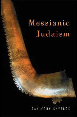 Messianic Judaism - Cohn-Sherbok, Daniel C, and Cohn-Sherbok, Dan