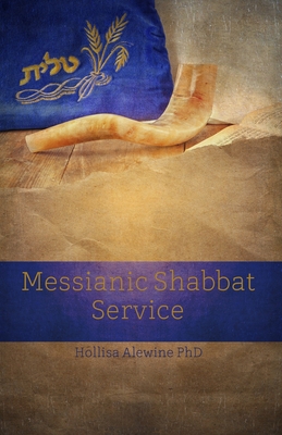 Messianic Shabbat Service - Alewine, Hollisa