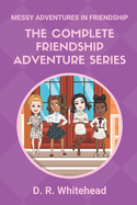 Messy Adventures in Friendship Complete Series: Books 1-4