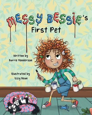 Messy Bessie's First Pet - Henderson, Barrie, and Izzy and Jack (Prepared for publication by)