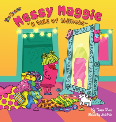 Messy Maggie: A Tale of Tidiness - Renae, Deneen