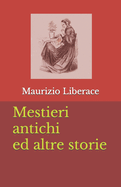 Mestieri antichi ed altre storie