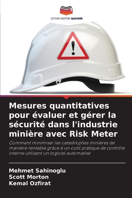 Mesures quantitatives pour valuer et grer la scurit dans l'industrie minire avec Risk Meter - Sahinoglu, Mehmet, and Morton, Scott, and Ozfirat, Kemal