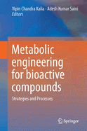 Metabolic Engineering for Bioactive Compounds: Strategies and Processes