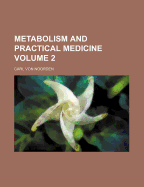 Metabolism and Practical Medicine; Volume 2