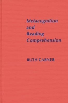 Metacognition and Reading Comprehension - Garner, Ruth