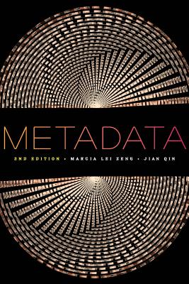 Metadata, Second Editiion - Zeng, Marcia Lei, and Qin, Jian