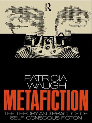 Metafiction: The Theory and Practice of Self-Conscious Fiction - Waugh, Patricia