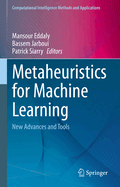 Metaheuristics for Machine Learning: New Advances and Tools