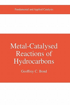 Metal-Catalysed Reactions of Hydrocarbons - Bond, Geoffrey C.