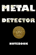metal detector notebook: notebook for writing down your items found during metal detecting