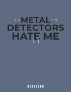 Metal Detectors Hate Me Notebook: Funny Body Piercings