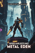 Metal Eden Spielanleitung: Meistere den Kampf, schalte Geheimnisse frei und dominiere den Mehrspielermodus