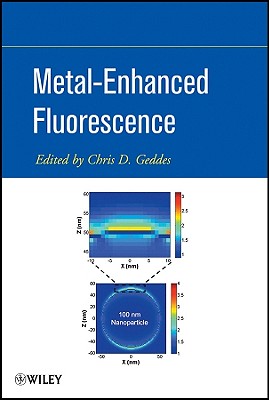 Metal-Enhanced Fluorescence - Geddes, Chris D (Editor)