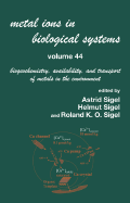 Metal Ions In Biological Systems, Volume 44: Biogeochemistry, Availability, and Transport of Metals in the Environment
