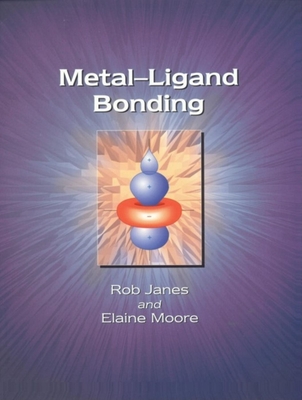 Metal-Ligand Bonding - Moore, E A, and Janes, Rob