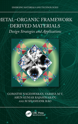 Metal-Organic Framework Derived Materials: Design Strategies and Applications - Nageswaran, Gomathi, and M V, Varsha, and Rajasekaran, Arun Kumar