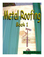 Metal Roofing: Book 1