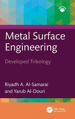 Metal Surface Engineering: Developed Tribology - Al-Samarai, Riyadh A, and Al-Douri, Yarub