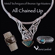 Metal Techniques of Bronze Age Masters: All Chained Up