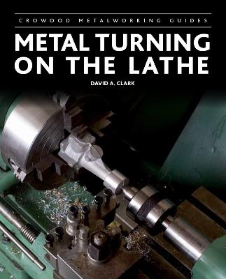 Metal Turning on the Lathe - Clark, David A