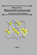 Metal-ZnO Nanostructures Structure And Catalysis