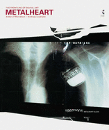 Metalheart: The Frontline of Digital Art - Lindholm, Andreas, and Ronnblom, Anders F.