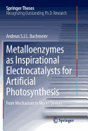 Metalloenzymes as Inspirational Electrocatalysts for Artificial Photosynthesis: From Mechanism to Model Devices