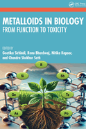 Metalloids in Biology: From Function to Toxicity