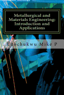 Metallurgical and Materials Engineering: Introduction and Applications