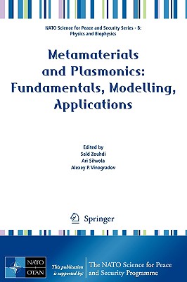 Metamaterials and Plasmonics: Fundamentals, Modelling, Applications - Zouhdi, Said (Editor), and Sihvola, Ari (Editor), and Vinogradov, Alexey P (Editor)