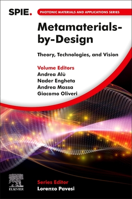 Metamaterials-By-Design: Theory, Technologies, and Vision - Al, Andrea (Editor), and Engheta, Nader (Editor), and Massa, Andrea (Editor)