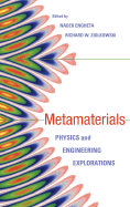 Metamaterials: Physics and Engineering Explorations - Engheta, Nader (Editor), and Ziolkowski, Richard W (Editor)