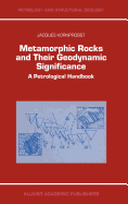 Metamorphic Rocks and Their Geodynamic Significance: A Petrological Handbook