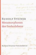 Metamorphosen Des Seelenlebens - Steiner, Rudolf